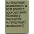 Nursing Health Assessment: A Best Practice Approach [With Laboratory Manual For Nursing Health Assessment]
