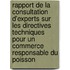 Rapport de La Consultation D'Experts Sur Les Directives Techniques Pour Un Commerce Responsable Du Poisson