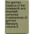 the German Classics of the Nineteenth and Twentieth Centuries: Masterpieces of German Literature, Volume 9