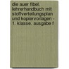 Die Auer Fibel. Lehrerhandbuch mit Stoffverteilungsplan und Kopiervorlagen - 1. Klasse. Ausgabe f by Kerstin Berktold