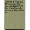 Outlines & Highlights For Concepts And Case Analysis In The Law Of Contracts By Marvin A. Chirelstein, Isbn door Cram101 Textbook Reviews