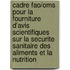 Cadre Fao/Oms Pour La Fourniture D'Avis Scientifiques Sur La Securite Sanitaire Des Aliments Et La Nutrition