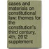 Cases and Materials on Constitutional Law: Themes for the Constitution's Third Century, 4th, 2012 Supplement