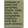 Catalogue of Books and Pamphlets, Atlases, Maps, Plates, and Autographes Relating to North and South America door Frederik Muller Cie