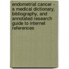 Endometrial Cancer - A Medical Dictionary, Bibliography, and Annotated Research Guide to Internet References door Icon Health Publications