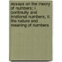 Essays On The Theory Of Numbers; I. Continuity And Irrational Numbers, Ii. The Nature And Meaning Of Numbers