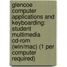 Glencoe Computer Applications And Keyboarding: Student Multimedia Cd-rom (win/mac) (1 Per Computer Required) by McGraw-Hill