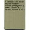 Il Carroccio. the Italian Review, Rivista Di Coltura, Propaganda E Difesa Italiana in Americ, Volume 9, No.2 door Onbekend