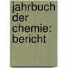 Jahrbuch Der Chemie: Bericht  door . Anonymous
