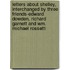 Letters about Shelley, Interchanged by Three Friends-Edward Dowden, Richard Garnett and Wm. Michael Rossetti