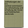 Mittheilungen Der K.K. Central-Commission Zur Erforschung Und Erhaltung Der Kunst- Und Historischen Denkmale by Rudolf Eitelberger Von Von Edelberg