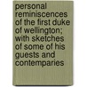 Personal Reminiscences Of The First Duke Of Wellington; With Sketches Of Some Of His Guests And Contemparies door Mary E. Gleig