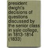 President Dwight's Decisions Of Questions Discussed By The Senior Class In Yale College, In 1813-1814 (1833)