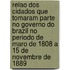 Relao Dos Cidados Que Tomaram Parte No Governo Do Brazil No Periodo De Maro De 1808 A 15 De Novembre De 1889