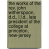 The Works Of The Rev. John Witherspoon, D.d., L.l.d., Late President Of The College At Princeton, New-jersey door John Witherspoon