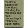 the Law of Patents for Inventions: Including the Remedies and Legal Proceedings in Relation to Patent Rights door Willard Phillips
