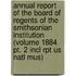 Annual Report of the Board of Regents of the Smithsonian Institution (Volume 1884 Pt. 2 Incl Rpt Us Natl Mus)
