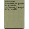 Dictionnaire D'Orf�Vrerie, De Gravure Et De Ciselure Chr�Tiennes. (3. Encycl. Th�Ol., Tom.27). by Jacques R�Mi A. Texier
