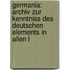 Germania: Archiv Zur Kenntniss Des Deutschen Elements In Allen L