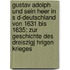 Gustav Adolph Und Sein Heer in S D-Deutschland Von 1631 Bis 1635; Zur Geschichte Des Dreiszigj Hrigen Krieges