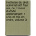 Institutes Du Droit Administratif Fran Ais, Ou, L Mens Ducode Administratif: R Unis Et Mis En Ordre, Volume 3