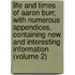 Life and Times of Aaron Burr, with Numerous Appendices, Containing New and Interesting Information (Volume 2)