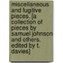 Miscellaneous and Fugitive Pieces. [A Collection of Pieces by Samuel Johnson and Others. Edited by T. Davies]