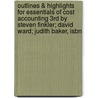 Outlines & Highlights For Essentials Of Cost Accounting 3Rd By Steven Finkler; David Ward; Judith Baker, Isbn door Cram101 Textbook Reviews