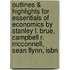 Outlines & Highlights For Essentials Of Economics By Stanley L. Brue, Campbell R. Mcconnell, Sean Flynn, Isbn