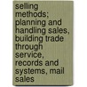 Selling Methods; Planning And Handling Sales, Building Trade Through Service, Records And Systems, Mail Sales door Anonymous