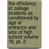 The Efficiency Of College Students As Conditioned By Age At Entrance And Size Of High School Volume 16, Pt. 2