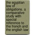 The Egyptian Law of Obligations. a Comparative Study with Special Reference to the French and the English Law