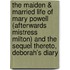 The Maiden & Married Life of Mary Powell (Afterwards Mistress Milton) and the Sequel Thereto, Deborah's Diary