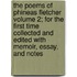 The Poems of Phineas Fletcher Volume 2; For the First Time Collected and Edited with Memoir, Essay, and Notes