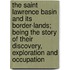 The Saint Lawrence Basin and Its Border-Lands; Being the Story of Their Discovery, Exploration and Occupation