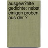 Ausgew�Hlte Gedichte: Nebst Einigen Proben Aus Der Ͽ door Friedrich Hornemann