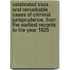 Celebrated Trials : and Remarkable Cases of Criminal Jurisprudence, from the Earliest Records to the Year 1825