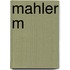 Mahler M