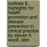 Outlines & Highlights For Health Promotion And Disease Prevention In Clinical Practice By Steven H Woolf, Isbn door Cram101 Textbook Reviews