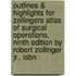 Outlines & Highlights For Zollingers Atlas Of Surgical Operations, Ninth Edition By Robert Zollinger Jr., Isbn