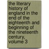 The Literary History Of England In The End Of The Eighteenth And Beginning Of The Nineteenth Century, Volume 3 door Margaret Wilson Oliphant