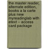 The Master Reader, Alternate Edition, Books a la Carte Plus New Myreadinglab with Etext -- Access Card Package by D. J Henry