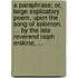 A Paraphrase; Or, Large Explicatory Poem, Upon the Song of Solomon. ... by the Late Reverend Ralph Erskine, ...