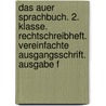 Das Auer Sprachbuch. 2. Klasse. Rechtschreibheft. Vereinfachte Ausgangsschrift. Ausgabe f door Ruth Dolenc