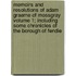 Memoirs and Resolutions of Adam Graeme of Mossgray Volume 1; Including Some Chronicles of the Borough of Fendie