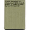 Outlines & Highlights For Introductory And Intermediate Algebra For College Students By Robert F. Blitzer, Isbn by Cram101 Textbook Reviews