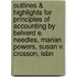 Outlines & Highlights For Principles Of Accounting By Belverd E. Needles, Marian Powers, Susan V. Crosson, Isbn