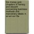 the Money God; Chapters of Heresy and Dissent Concerning Business Methods and Mercenary Ideals in American Life