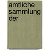 Amtliche Sammlung Der  by Jakob Kaiser