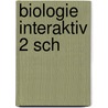 Biologie Interaktiv 2 Sch by Gabriele Gräbe
